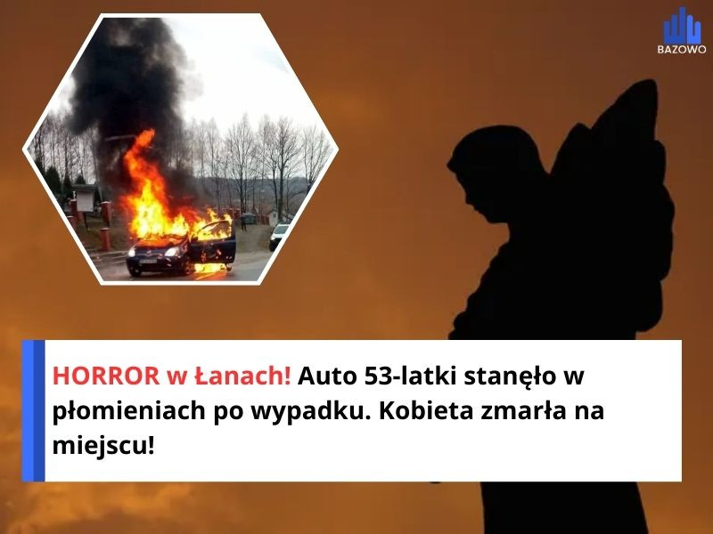 HORROR w Łanach! Auto 53-latki stanęło w płomieniach po wypadku. Kobieta zmarła na miejscu!